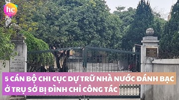 5 cán bộ Chi cục Dự trữ Nhà nước đánh bạc ở trụ sở bị đình chỉ công tác