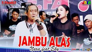 Download Lagu Jambu Alas - Nara feat Eky F.FAMILY Entertainment Live Desa Kupu Dukuhturi Tegal MP3