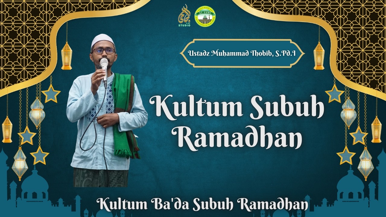 KULTUM SUBUH RAMADHAN || 15 RAMADHAN 1447 H || USTADZ MUHAMMAD THOBIB, S.Pd.I