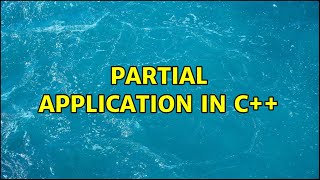 Partial application in C++ (3 Solutions!!)