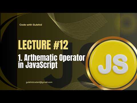 JavaScript Lecture #12 – Arithmetic Operators in JavaScript