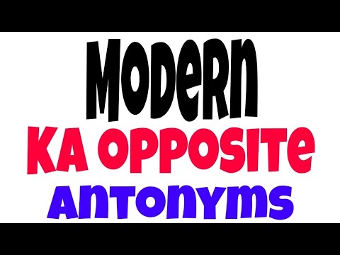 Modern Ka Opposite Opposite Of Modern Antonyms Of Modern Modern Ka Ulta Youtube<script async src=