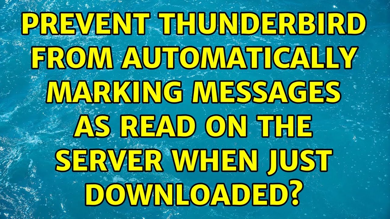 prevent-thunderbird-from-automatically-marking-messages-as-read-on-the