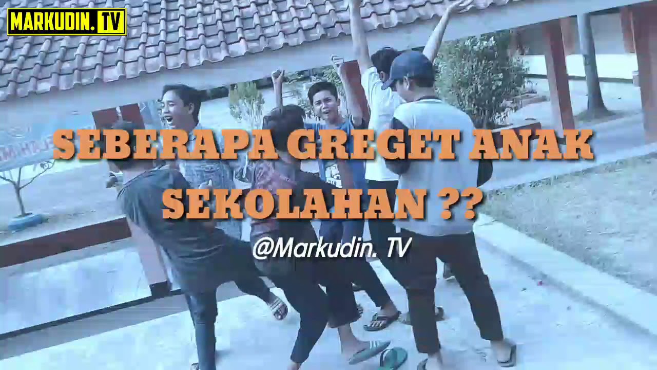 VIDEO LUCU SEBERAPA GREGET ANAK SEKOLAHAN YouTube
