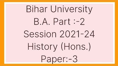 B.A. Part 2 History Honours Paper 3| bihar University| brabu| history honours paper 3 ka question