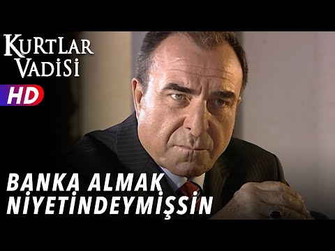 Banka Almak Niyetindeymişsin ! - Kurtlar Vadisi