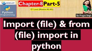 #olevel #python chapter  8 part 5 | import file & from file import in #python | #module #basics