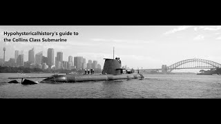 Hypohystericalhistory's guide to the Collins Class Submarine