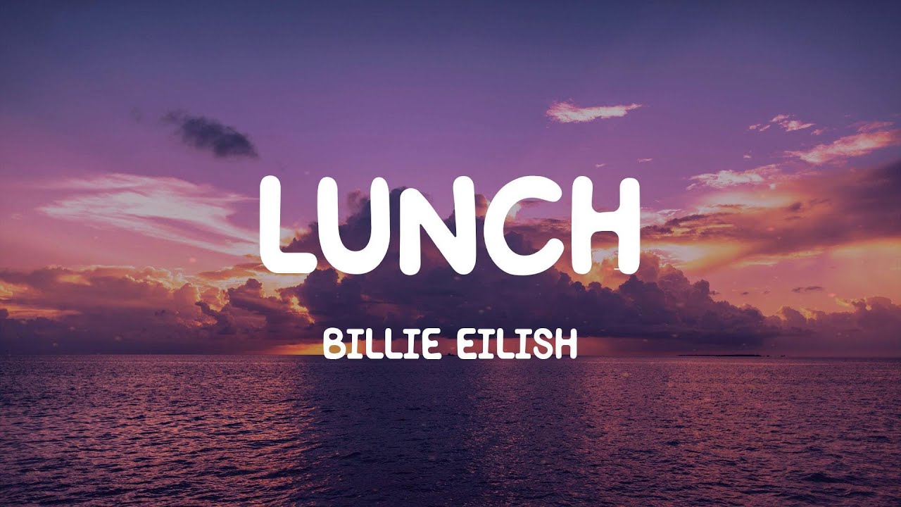 LUNCH - Billie Eilish (Lyrics) - YouTube