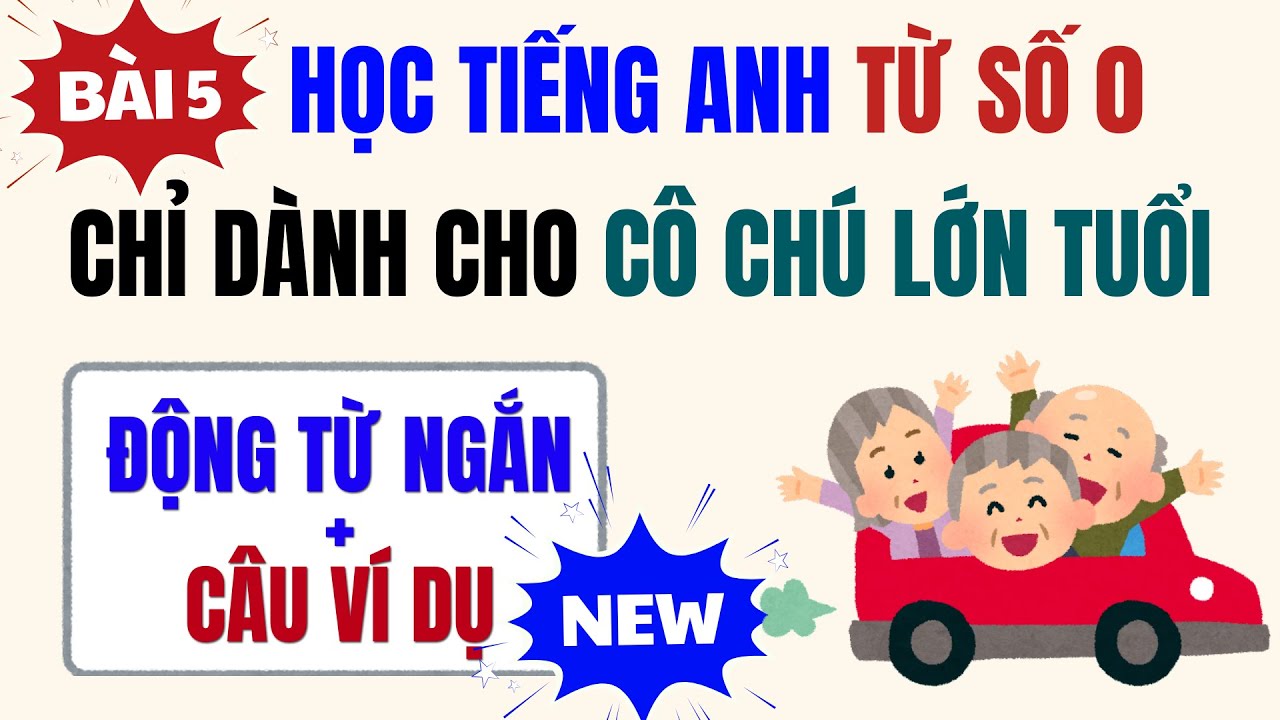 Học Tiếng Anh Từ Số 0 Với 100 Động Từ Cơ Bản Nhất VÀ CÂU VÍ DỤ | Bài 5