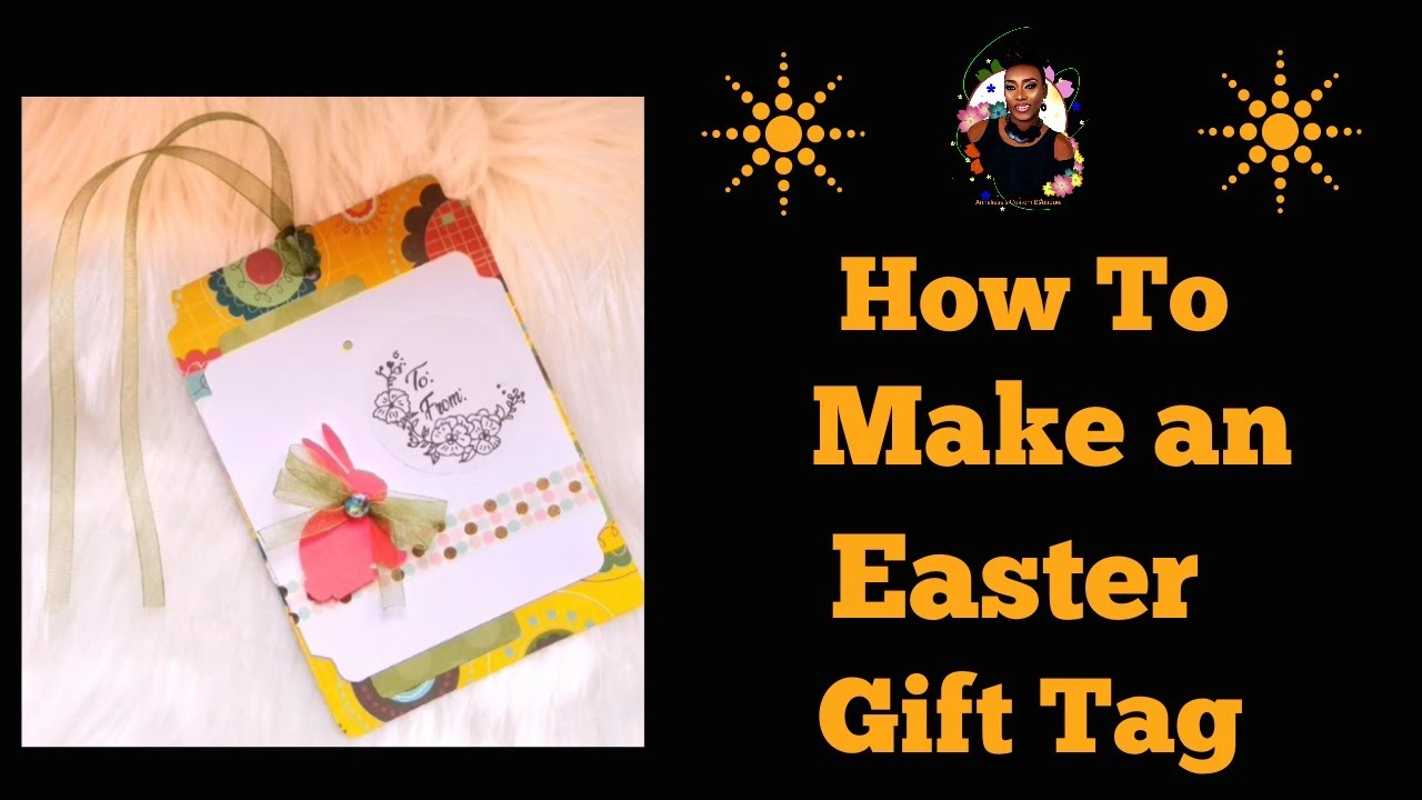 How to make an Easter Gift Tag Easter Bunny Gift Tags Easter Crafts