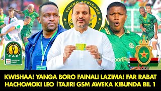 KWISHAA! YANGA ROBO FAINALI LAZIMA FAR RABAT HACHOMOKI LEO TAJIRI GSM AWEKA KIBUNDA BILIONI 1 MEZANI