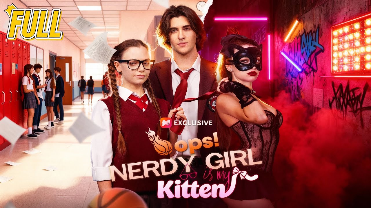 ▶️WORLD PREMIERE 【Oops! Nerdy Girl Is My Kitten】FULL MOVIE 2026