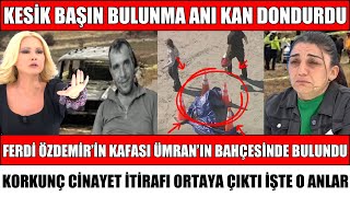 Müge Anli Ferdi̇ Özdemi̇ri̇n Kafasi Böyle Bulundu Karisi Ümranin İti̇rafi Kan Dondurdu İşte O Anlar