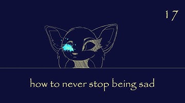 how to never stop being sad | MAP | Part 17 | \\TW - SLIGHT GORE\\