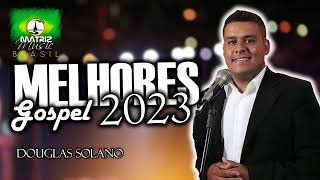 Douglas Solano - Melhores 2023