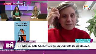 Lala Pasquinelli:  “Ser mujer es aceptar un destino de humillación en nombre de la belleza”