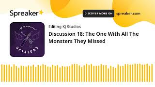 Discussion 18: The One With All The Monsters They Missed