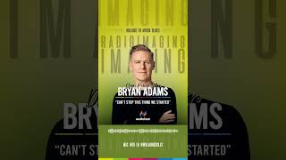 Bryan Adams - Can’t Stop Thais Thing We Started #radioimaging