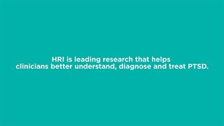 Restoring Quality of Life: PTSD Research at HRI
