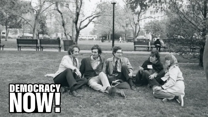 May Day 1971: Daniel Ellsberg on Joining Noam Chom...