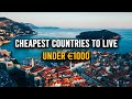 5 cheapest countries to live in europe under 1000