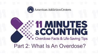 11 Minutes and Counting Part 2: What Is An Overdose?