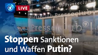 Presseclub live: Stoppen Waffen und Sanktionen Putin?