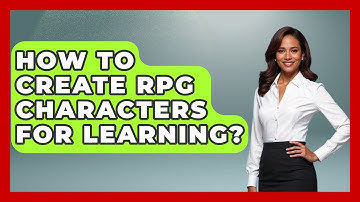 How To Create RPG Characters For Learning? - The Student Atlas