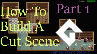 GameMaker Studio 2 - Building/Creating A Cut Scene From Scratch Part 1 Tutorial
