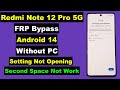 Redmi Note 12 Pro 5G FRP Bypass/Google Account Unlock 2025 Android 14 Without PC | Setting Not Open