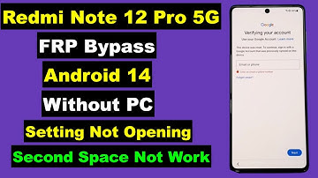Redmi Note 12 Pro 5G FRP Bypass/Google Account Unlock 2025 Android 14 Without PC | Setting Not Open