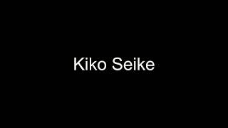 How To Pronounce Kiko Seike