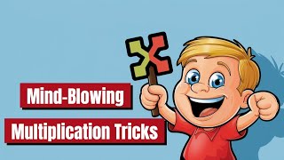 Mind-Blowing Multiplication Tricks