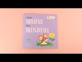 When Mouse Feels Mindful