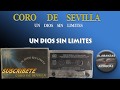 coro de sevilla | UN DIOS SIN LIMITES | alabanzas antiguas coro de sevilla | UN DIOS SIN LIMITES | alabanzas antiguas