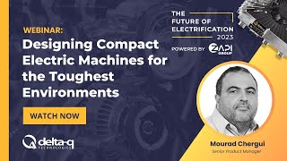 XV3300 Webinar Series - Part 2:  Designing Compact Electric Machines for the Toughest Environments