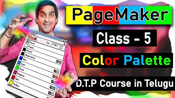 Adobe PageMaker | Class - 5 | Color Palette | Pagemaker Tutorials in Telugu | Alternative InDesign