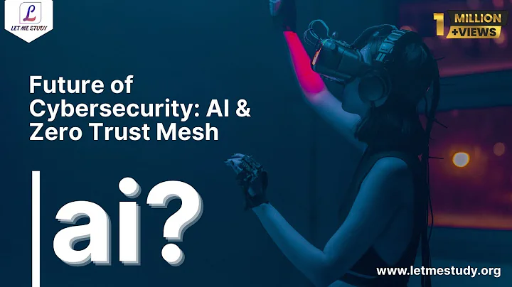 Future of Cybersecurity: AI & Zero Trust Mesh