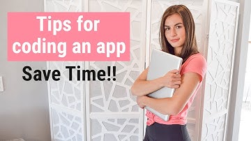 4 Tips for Coding an App