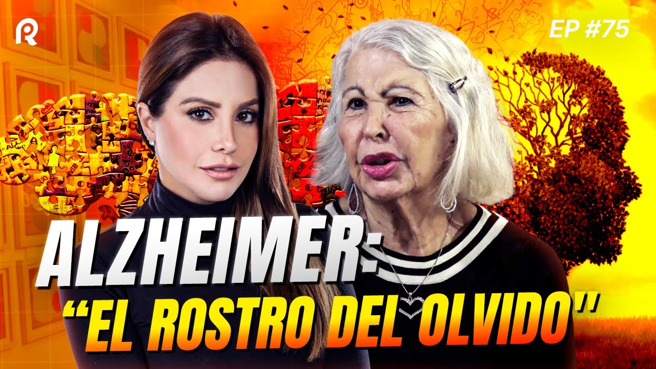 ALZHEIMER: “EL ROSTRO DEL OLVIDO” — EP. 75