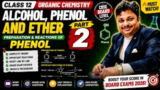 Alcohol, Phenol and Ether PART 2 🔥 | Preparation & Reactions of Phenol | Class 12