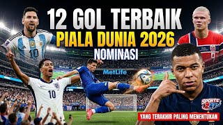 RESMI!! 12 Nominasi Gol Terbaik Piala Dunia 2026! Gol Siapa yang Bakal Menang?