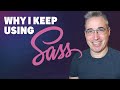 Css is getting better but sass is still relevant