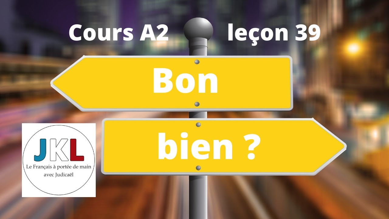 JKL   Cours A2 leon 39   Bon ou bien