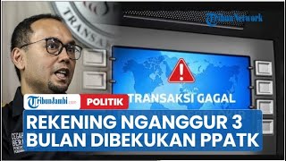Rekening Nganggur 3 Bulan Dibekukan PPATK