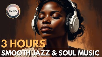 3 Hours of Smooth Jazz & Soul for Your Best Day – Feel Good Flow 🎷