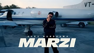GURU RANDHAWA - "MARZI" MV
