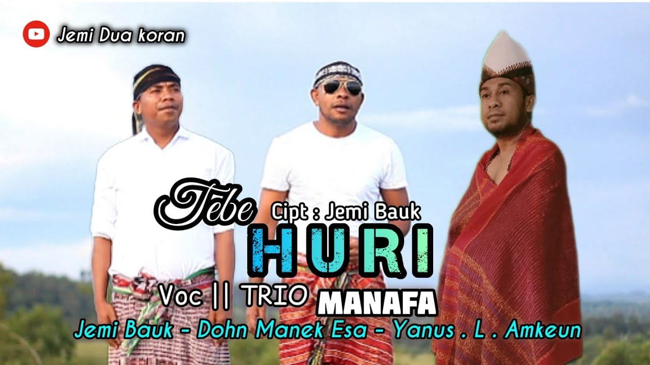 TEBE HURI.Cipt/Vocal.Jemi Bauk/ TRIO MANAFA