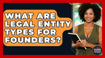 What Are Legal Entity Types For Founders? - Founders Supporting Founders
